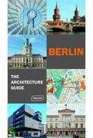 Berlin. The Architecture Guide | Rainer Haubrich, Hans Wolfgang Hoffmann, Philipp Meuser, Chris van Uffelen | 9783037680834