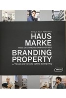 Branding Property approaches to real estate marketing | Rahel M. Felix, Peter Felix | 9783037682210