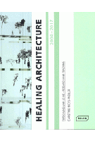 Healing Architecture 2004–2017 | Christine Nickl-Weller | 9783037682302 | BRAUN
