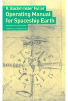 Operating Manual for Spaceship Earth | R. Buckminster Fuller, Jaime Snyder | 9783037781265 | Lars Müller