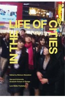 In The Life of Cities. Parallel Narratives of The Urban | Mohsen Mostafavi | 9783037783023