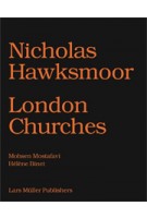 Nicholas Hawksmoor. Seven Churches for London | Mohsen Mostafavi | 9783037783498