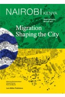 Nairobi. Migration Shaping the City | ETH Studio Basel | 9783037783757