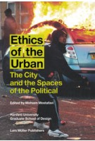 Ethics of the Urban. The City and the Spaces of the Political | Mohsen Mostafavi | 9783037783818