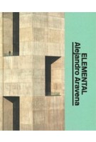 Alejandro Aravena. Elemental. The Architect's Studio | Alejandro Aravena, Michael Holm | 9783037785720