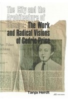 The City and the Architecture of Change. The Work and Radical Visions of Cedric Price | Tanja Herdt | 9783038600459 | Park Books
