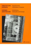 Exposed Architecture. Exhibitions, Interludes and Essays | Isabel Abascal, Mario Ballesteros | 9783038600824 | PARK BOOKS, LIGA