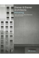 Diener & Diener Architects. Housing | Alexandre Aviolat, Bruno Marchand, Martin Steinmann | 9783038601852 | Park Books