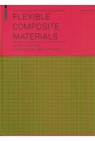 Flexible Composite Materials in Architecture, Construction And Interiors | Birkhauser | 9783764389727