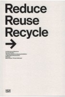 Reduce Reuse Recycle. Architecture as Resource. German Pavilion / 13th International Architecture Exhibition La Biennale di Venezia 2012 | Muck Petzet, Florian Heilmeyer | 9783775734257