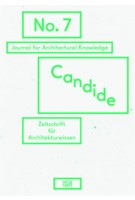 Candide 07. Journal for Architectural Knowledge | Susanne Schindler, Andres Lepik, Anne Kochelkorn, Axel Sowa | 