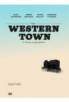 The Western Town. A Theory of Aggregation | Alex Lehnerer | 9783775736596