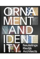 ORNAMENT AND IDENTITY | Neutelings Riedijk Architects | 9783775742153 | NAi Booksellers