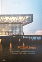Vibrations a portrait of houses designed by Lundgaard & Tranberg Architects | 9783775743570 | Hatje Cantz