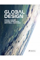 GLOBAL DESIGN | Peter Anker, Louise Harpman, Mitchell Joachim | 9783791353586
