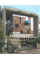 Renovate Innovate - Reclaimed and Upcycled Dwellings | Antonia Edwards | 9783791383095
