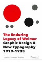 The Enduring Legacy of Weimar. Graphic Design and New Typography | Alston W. Purvis, Cees W. de Jong | 9783791384856 | PRESTEL