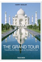THE GRAND TOUR. Travelling the World with an Architect's Eye | Harry Seidler | 9783836544603