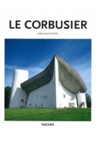 Le Corbusier 1887-1965. The Lyricism of Architecture in the Machine Age | Jean-Louis Cohen | 9783836560351 | TASCHEN