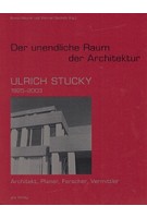 Ulrich Stucky - Der Unendliche Raum Der Architektur | GTA VERLAG | 9783856762445