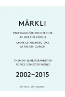 Märkli | Chair of Architecture at the ETH Zurich 2002-2015 | Chantal Imoberdorf | 9783856763527 | GTA verlag
