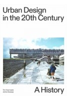 Urban Design in the 20th Century. A History | Tom Avermaete, Janina Gosseye | 9783856764180 | gta verlag