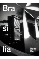 Brasilia. Photographs 1958-1997 | René Burri | 9783858813077 | Scheidegger & Spiess