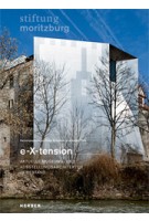 e-X-tension. Aktuelle Museums- und Ausstellungsarchitektur im Bestand | Katja Schneider, Jürgen Tietz | 9783866788015