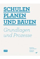 Schulen planen und bauen. Grundlagen und Prozesse | Montagstiftungen Jugend und Gesellschaft I Urbane Räume | 9783868591248