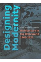 Designing Modernity. Architecture in the Arab World 1945-1973 | Philipp Oswalt, George Arbid | 9783868597233 | jovis