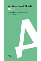 Brazil. Architectural Guide | Laurence Kimmel, Anke Tiggemann, Bruno Santa CecÍlia | 9783869222202
