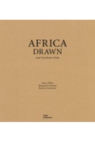 Africa Drawn. One Hundred Cities | Gary White, Marguerite Pienaar, Bouwer Serfontein | 9783869224237