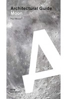 Moon. Architectural Guide | Paul Meuser | 9783869226705 | DOM Publishers