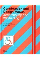 Construction and Design Manual. Accessibility and Wayfinding | Philipp Meuser | 9783869226750 | Dom Publishers