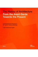 The History of Architecture. From the Avant-Garde Towards the Present A Comprehensive Chronicle of 20th and 21st Century Buildings | Luigi Prestinenza Puglisi | 9783869227139 | DOM
