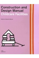 Childcare Facilities. Construction and Design Manual | Natascha Meuser | 9783869227313 | DOM publishers