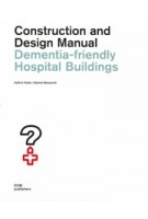 Dementia-friendly Hospital Buildings. Construction and Design Manual | Kathrin Büter, Gesine Marquardt | 9783869227788 | DOM