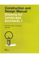 Drawing for Landscape Architects 1. Basic Drawing, Graphics, and Projections | Sabrina Wilk | 9783869228525 | DOM