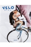 VELO City. Bicycle Culture and City Life | 9783899556544 | gestalten