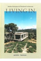 Living in Modern Masterpieces of Residential Architecture | Andrew Trotter, Mari Luz | 9783899558586 | gestalten