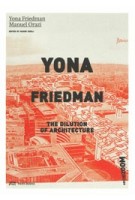 YONA FRIEDMAN. The Dilution of Architecture | Yona Friedman, Manuel Orazi | 9783906027685 | PARK Books, Archizoom