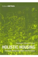 Holistic Housing. Concepts, Design Strategies and Processes | Hans Drexler, Sebastian El khouli | 9783920034782 | DETAIL