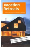 Vacation Retreats a guide to architectural retreats in europe | archimappublishers | 9783940874115