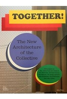 Together! The New Architecture of the Collective | Ilka & Andreas Ruby, Mateo Kries, Mathias Müller, Daniel Niggli (Eds.) | 9783945852149 | Vitra Design Museum