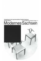 Modernes Sachsen | Gestaltung in der experimentellen Tradition Bauhaus | Spector books |9783959051958