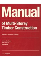 Manual of Multistorey Timber Construction. Principles - Constructions - Examples | Hermann Kaufmann, Stefan Krötsch, Stefan Winter | 9783955535810 | DETAIL
