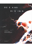 Oceans Rising. A Companion to Territorial Agency: Oceans in Transformation | Daniela Zyman | 9783956796098 | Sternberg Press