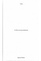 La Terre est une architecture | TVK | 9783959053839 | Spector Books