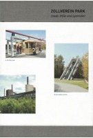 ZOLLVEREIN PARK. Staub, Stille und Spektakel | Andre Dekker, Regina Sasse, Sascha Wienecke Vormgeving: F1rstdesign, Christopher Ledwig, Sebastian Schneider | 9783960980766