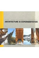 Architecture Is Experimentation, Global Award for Sustainable Architecture | 9783966800273 | ArchiTangle